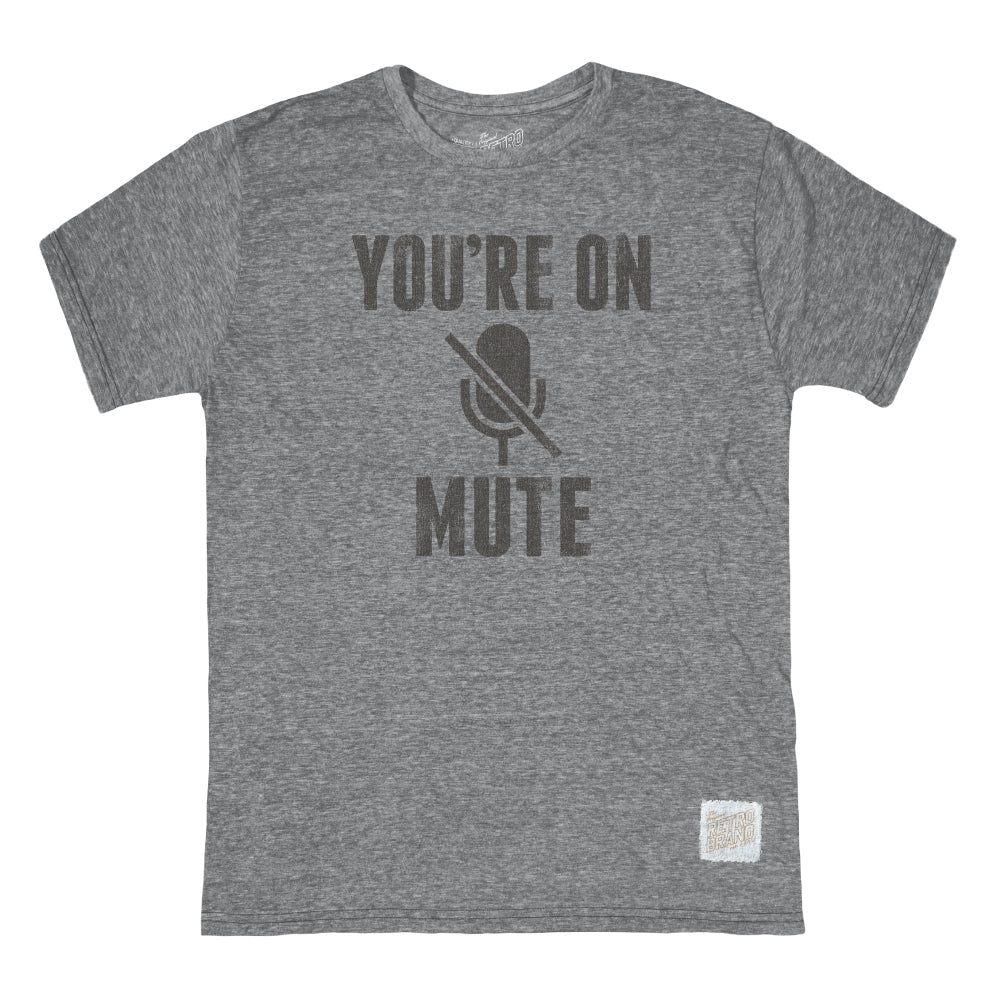 YOU'RE ON MUTE T-SHIRT - RETRO BRAND
