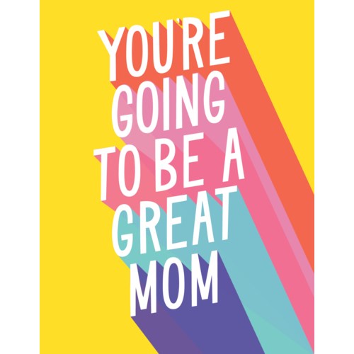 YOU'RE GOING TO BE A GREAT MOM - PAPER E. CLIPS