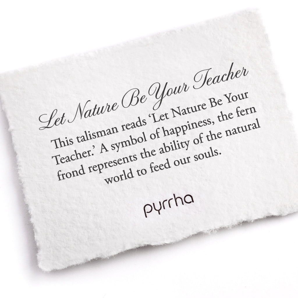LET NATURE BE YOUR TEACHER - PYRRHA