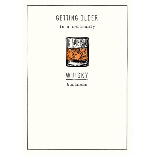 GETTING OLDER IS WHISKEY BUSINESS - PAPER E. CLIPS
